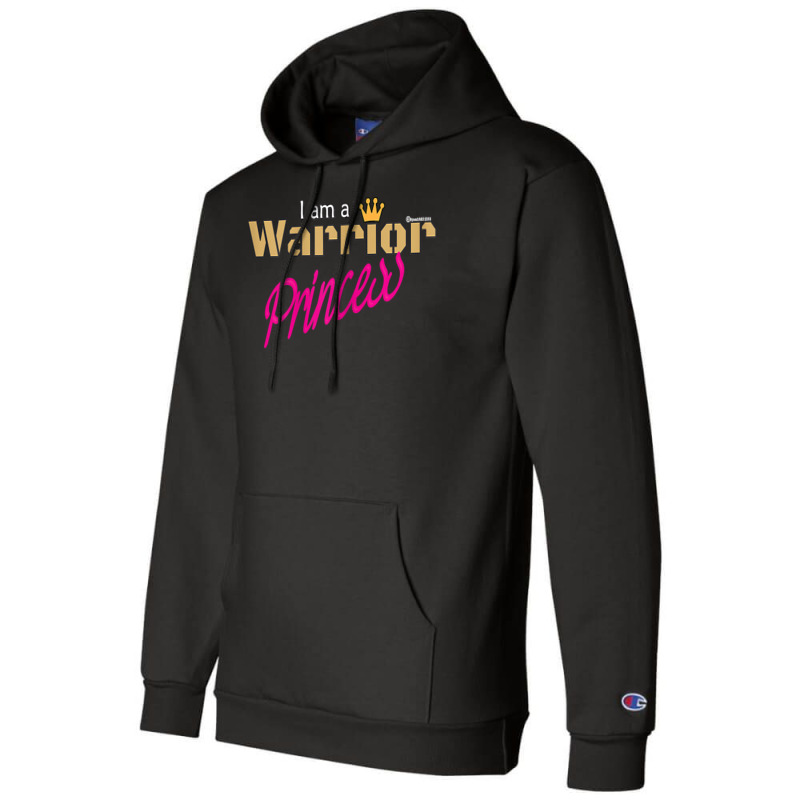 I'm A Warrior Princess Authentic Apparel For Strong Women T Shirt Champion Hoodie | Artistshot