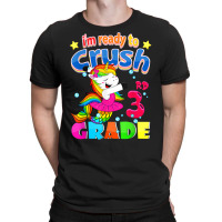 Girls Cute 3rd Grade I'm Ready To Crush 3rd Grade Unicorn T Shirt T-shirt | Artistshot