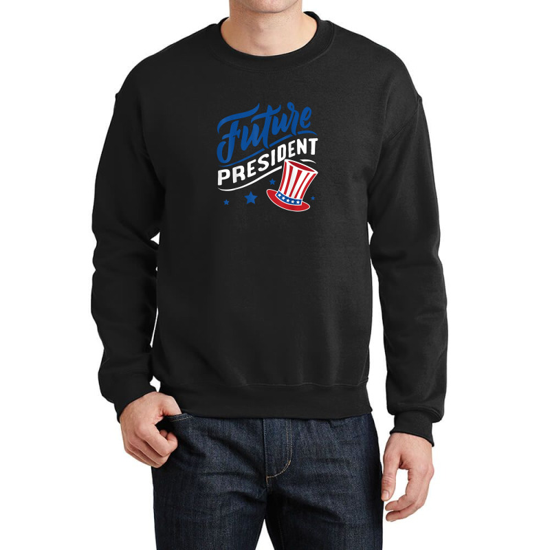 Future President Crewneck Sweatshirt by perawatanbu | Artistshot