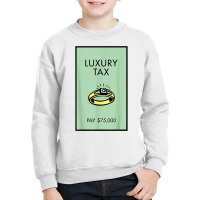 Monopoly Luxury Tax Pay 75,000 T Shirt Youth Sweatshirt | Artistshot