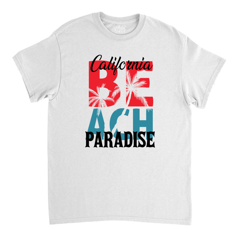 California Beach Paradise Classic T-shirt by Green Giant | Artistshot