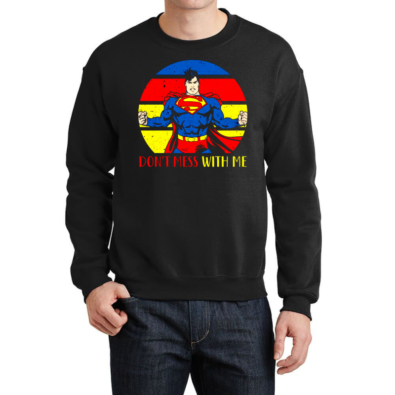 Dont Mess Crewneck Sweatshirt | Artistshot