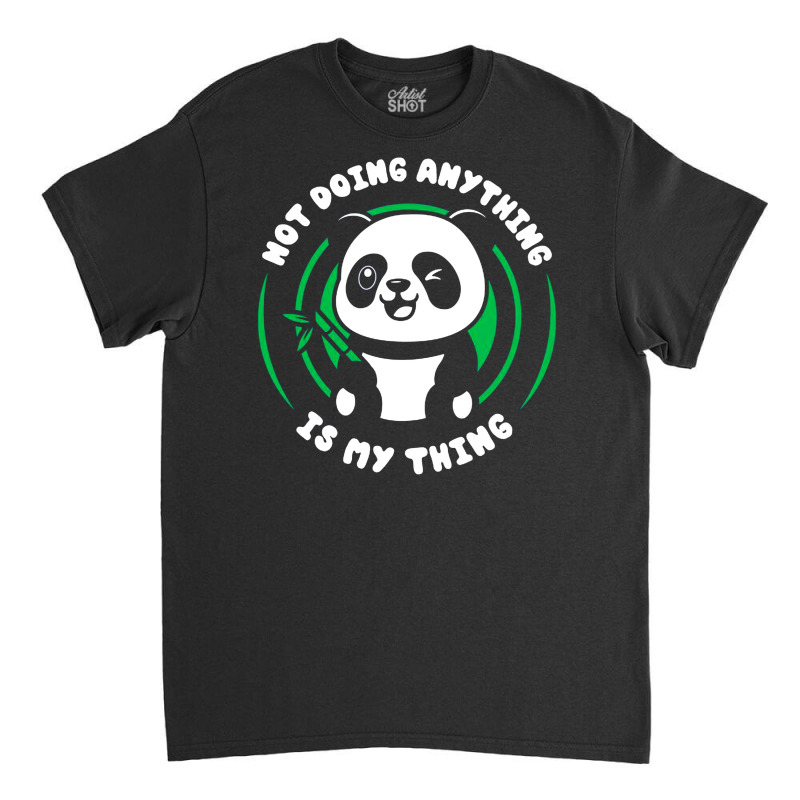 Doing Nothing Classic T-shirt | Artistshot