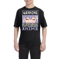 Warning May Spontaneously Start Talking About Anime T Shirt Youth Tee | Artistshot