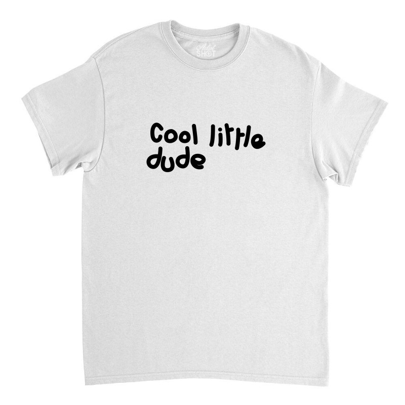 Cool Little Dude Classic T-shirt | Artistshot