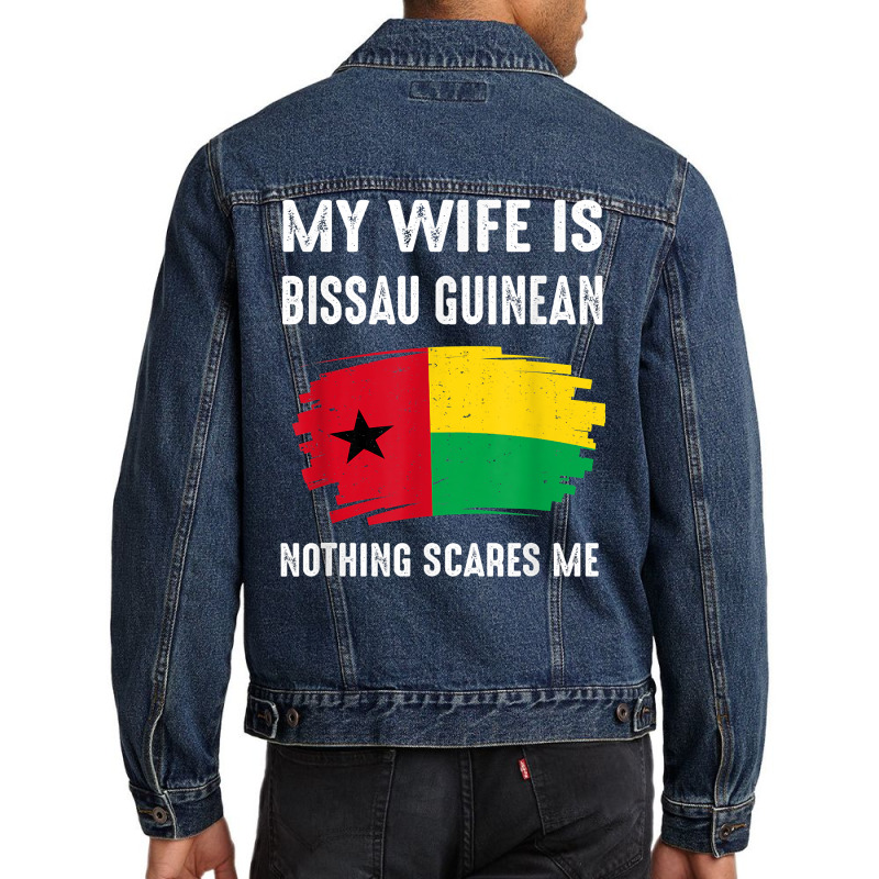 My Wife Is Bissau Guinean Nothing Scare Flag Guinea Bissau T Shirt Men Denim Jacket | Artistshot