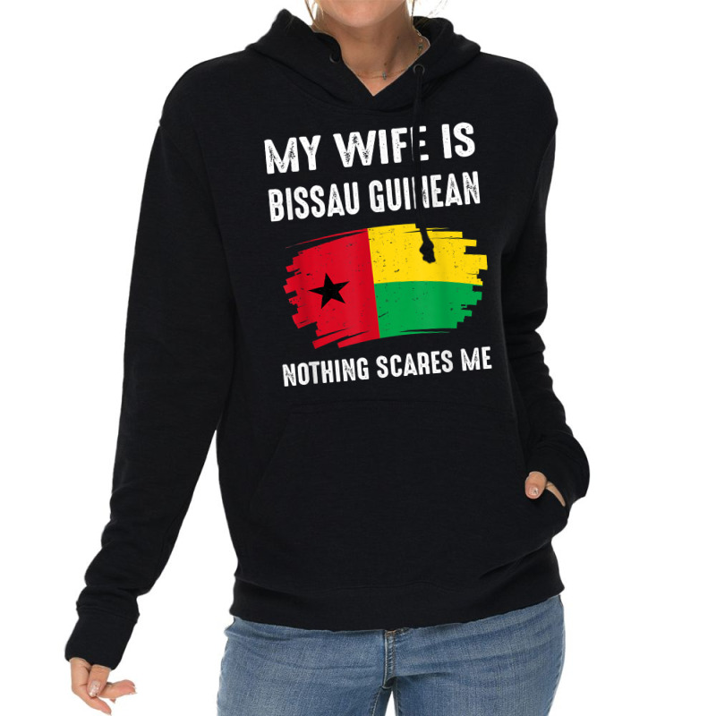 My Wife Is Bissau Guinean Nothing Scare Flag Guinea Bissau T Shirt Lightweight Hoodie | Artistshot