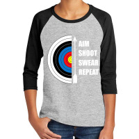 Archery Aim Shoot Swear Repeat Target Arrow Funny T Shirt Youth 3/4 Sleeve | Artistshot