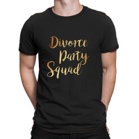 Divorce Party Squad   Divorcee End Of Marriage Party Costume T-shirt | Artistshot