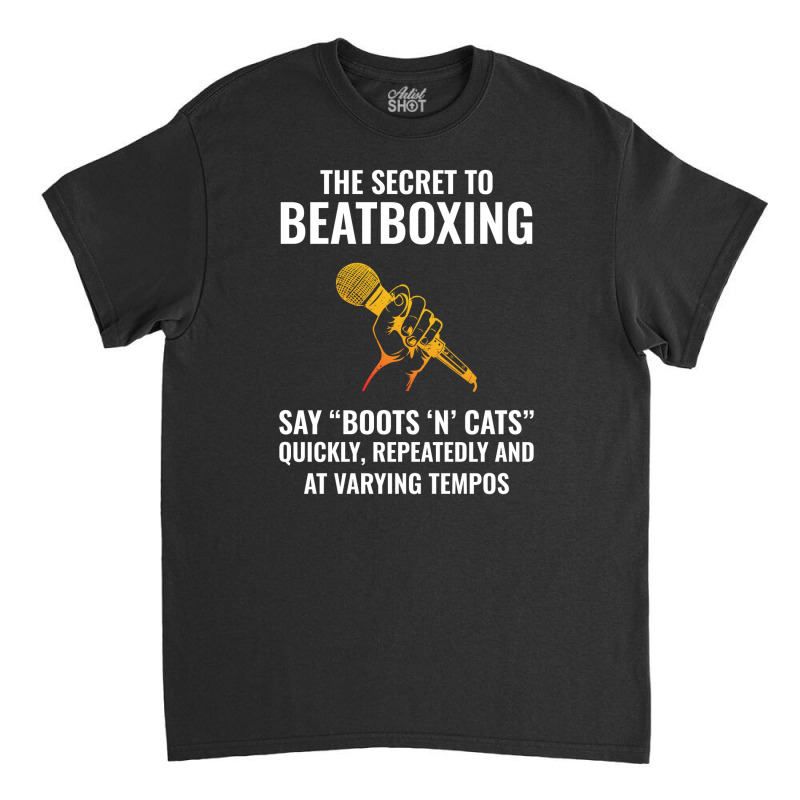 Beatbox Beatboxing Beatboxer Funny Humour Saying Classic T-shirt by Tasteful Tees | Artistshot