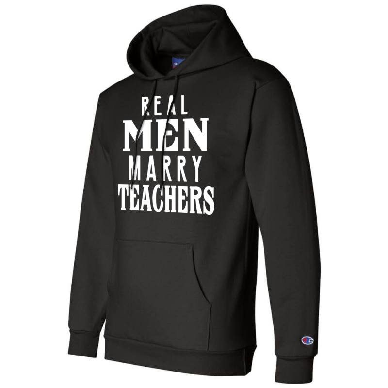 Real Men Marry Teachers   T Shirt 1 Champion Hoodie by Larise_Store | Artistshot