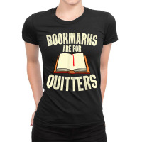 Funny Bookmarks Are For Quitters Reading Librarian Men Women T Shirt Ladies Fitted T-shirt | Artistshot