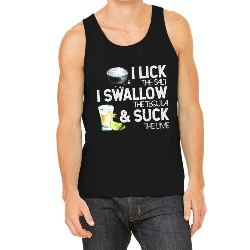 Cinco De Mayo I Lick Salt Swallow Tequila Suck Lime Fiesta T Shirt Tank Top | Artistshot