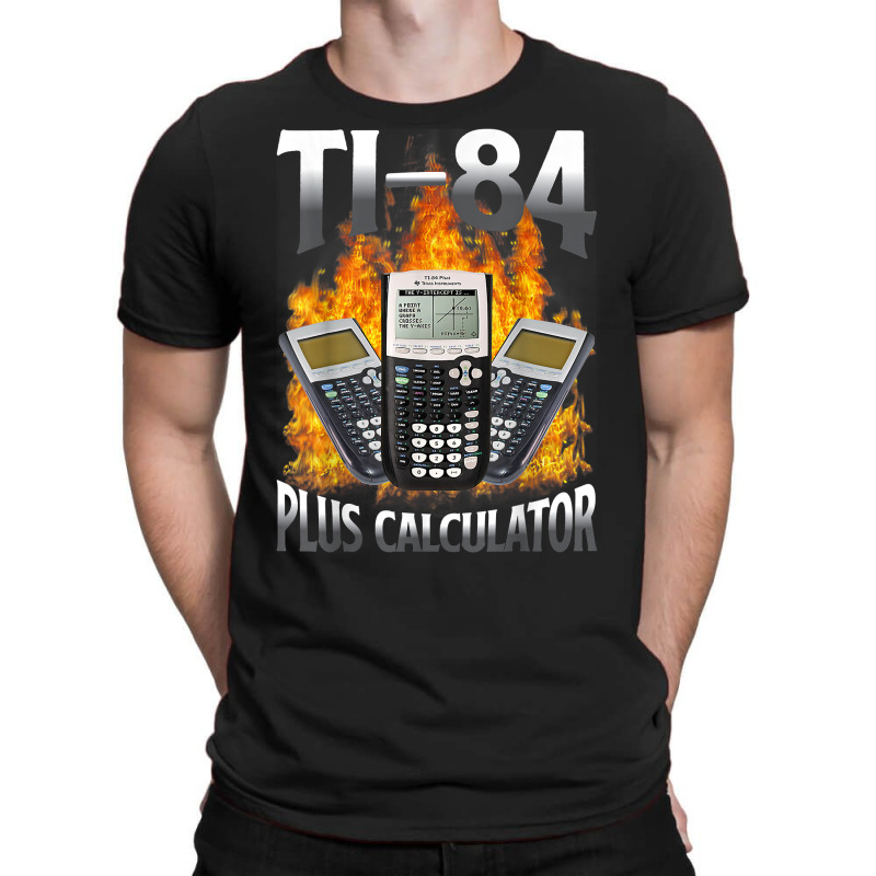 Ti 84 Plus Calculator Funny Math Teacher T Shirt T-Shirt by erinlorrai | Artistshot