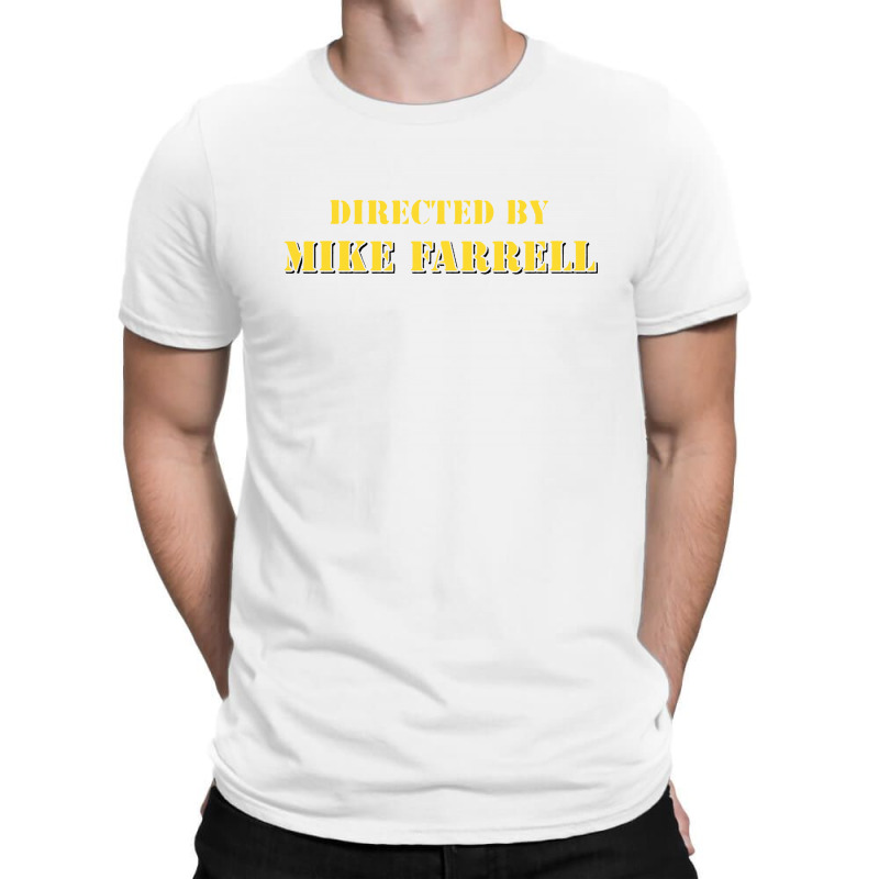 Directed By Mike Farrell T-shirt | Artistshot