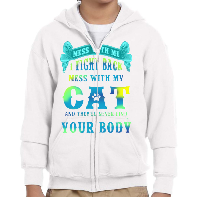 I Fight Back Mess With My Cat Youth Zipper Hoodie by abshato | Artistshot