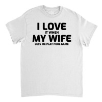 Billiards Snooker Pool Player Cue Sports Husband Wife Classic T-shirt | Artistshot