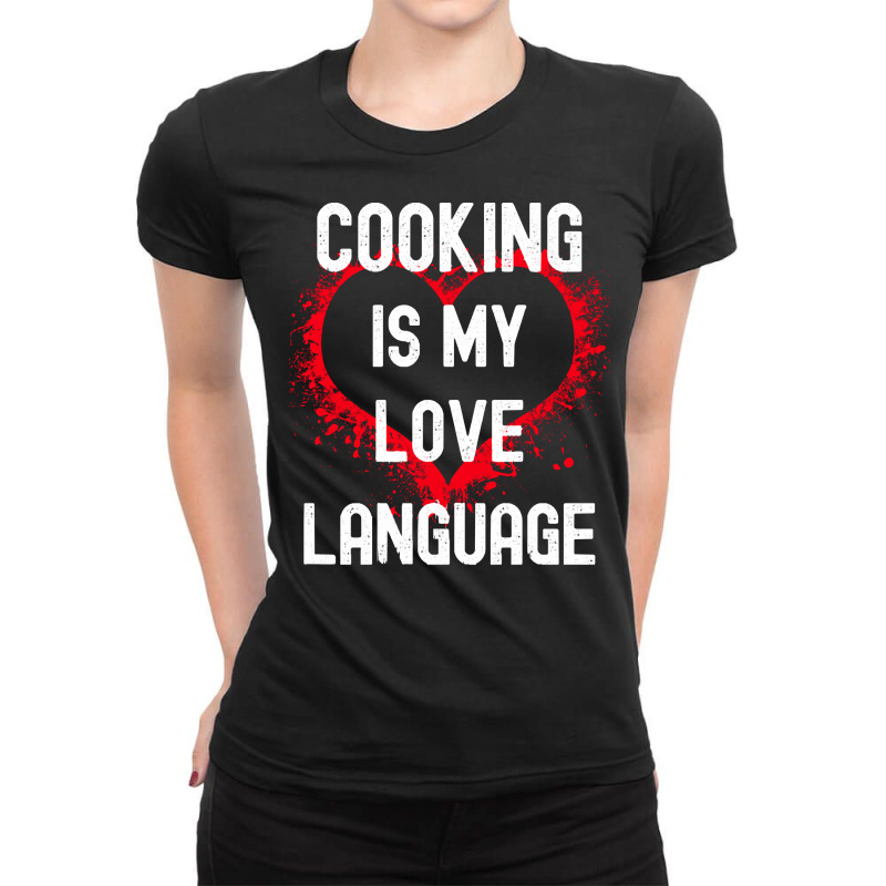 Cooking Is My Love Language T  Shirt Cooking Is My Love Language, Food Ladies Fitted T-Shirt by splitlilac | Artistshot