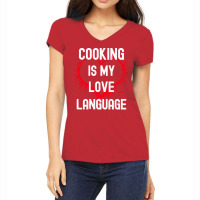 Cooking Is My Love Language T  Shirt Cooking Is My Love Language, Food Women's V-neck T-shirt | Artistshot