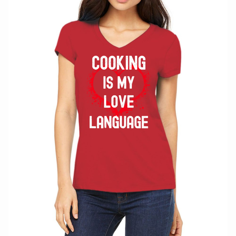 Cooking Is My Love Language T  Shirt Cooking Is My Love Language, Food Women's V-Neck T-Shirt by splitlilac | Artistshot