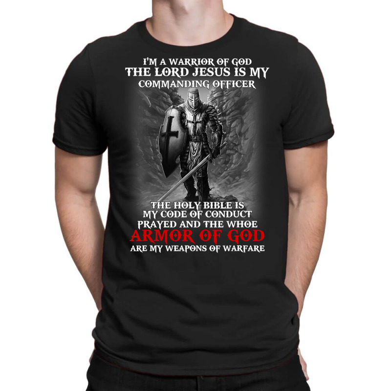 Jesus Christ Christian Im A Warrior Of God The Lord Jesus Is My Comman T-shirt | Artistshot