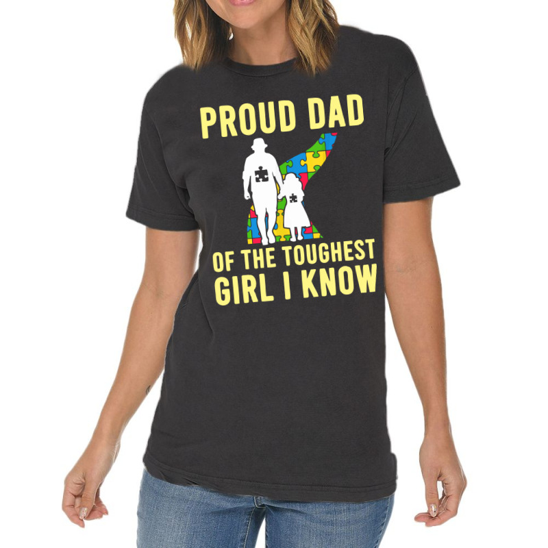 Autism Proud Dad Of The Toughest Girl Daddy Shirt Autism Dad T Shirt Vintage T-Shirt by anyarpasar68 | Artistshot