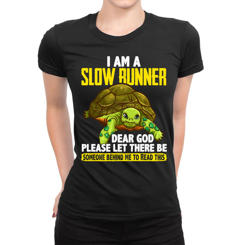 Turtle Lover Turtles I Am A Slow Runner Funny Turtle Running Joke 57 S Ladies Fitted T-Shirt by stress | Artistshot