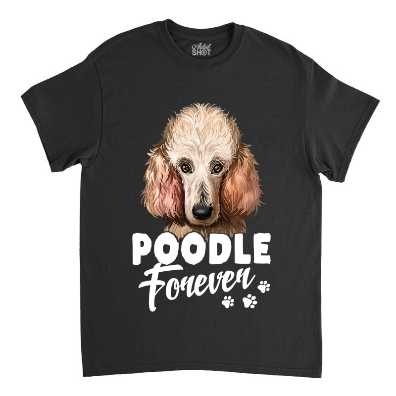 Poodle Lover Dog 365 Poodle Forever Cute Dog Lover 296 Poodles Classic T-shirt | Artistshot