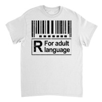 Barcode Sign R For Adult Language Warning Label Sign T Shirt Classic T-shirt | Artistshot