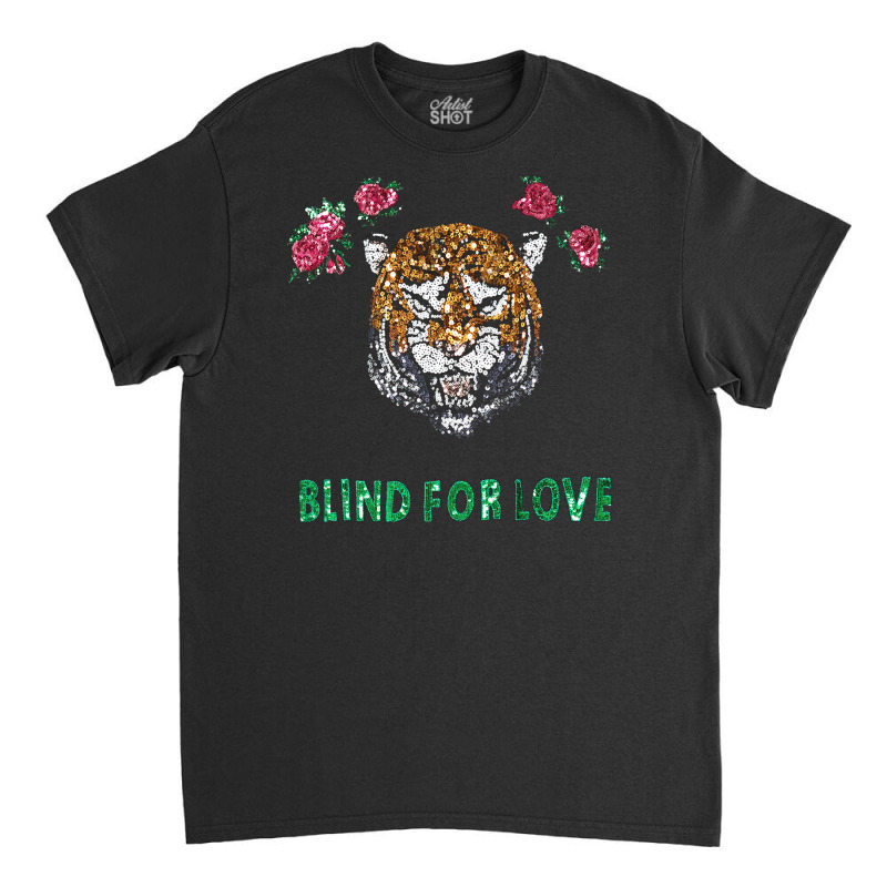 Ts Blind For Love Tiger02 Fix Classic T-shirt by amanjaya | Artistshot