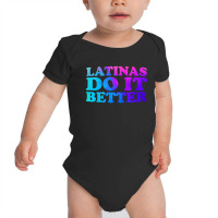 Latinas Do It Better Baby Bodysuit | Artistshot