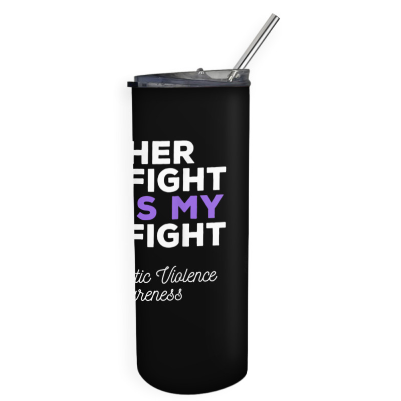 Her Fight Is My Fight   Domestic Violence Awareness Ribbon T Shirt Skinny Tumbler | Artistshot