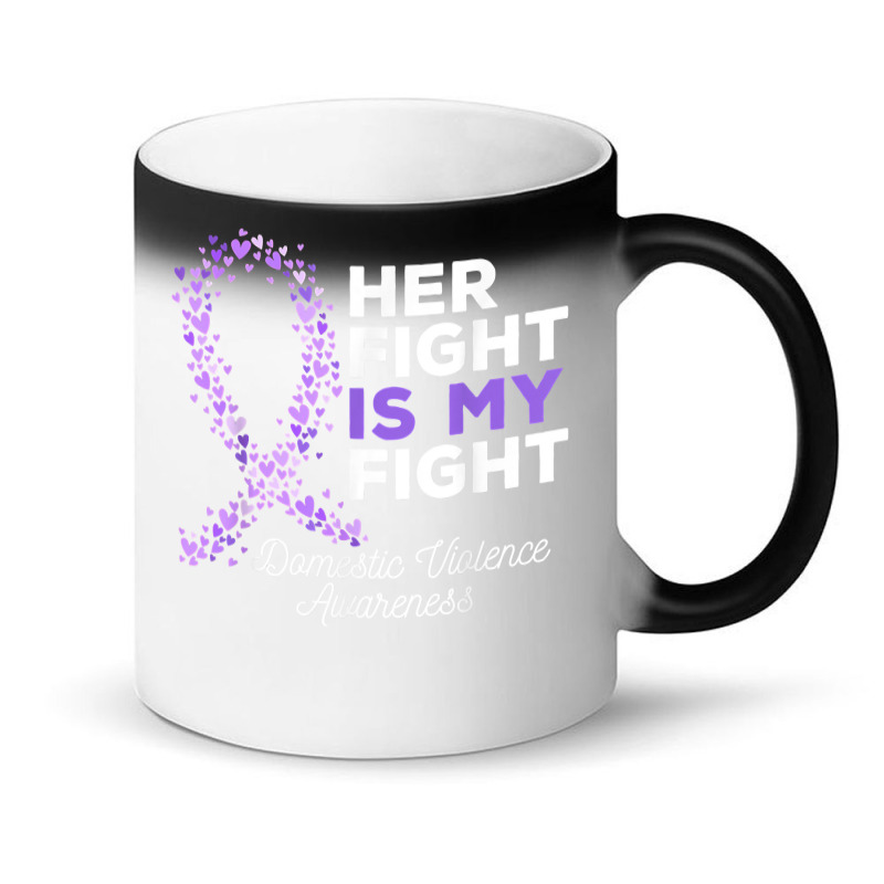 Her Fight Is My Fight   Domestic Violence Awareness Ribbon T Shirt Magic Mug | Artistshot