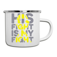 His Fight Is My Fight Childhood Cancer Awareness Tee T Shirt Camper Cup | Artistshot