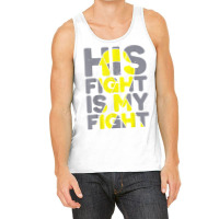 His Fight Is My Fight Childhood Cancer Awareness Tee T Shirt Tank Top | Artistshot