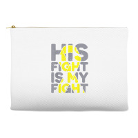 His Fight Is My Fight Childhood Cancer Awareness Tee T Shirt Accessory Pouches | Artistshot