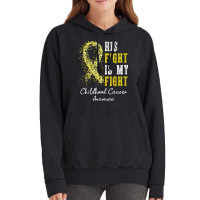 His Fight Is My Fight Gold Ribbon Childhood Cancer Awareness T Shirt Vintage Hoodie | Artistshot