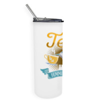 Hummingbird Lover Flowers I Run On Tea And Hummingbirds T Shirt Skinny Tumbler | Artistshot