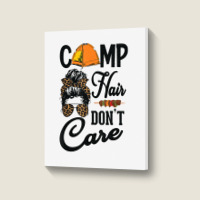 Ladies Camp Hair Don't Care Funny Outdoors Women Teen Girls T Shirt Portrait Canvas Print | Artistshot