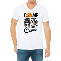 Ladies Camp Hair Don't Care Funny Outdoors Women Teen Girls T Shirt V-neck Tee | Artistshot