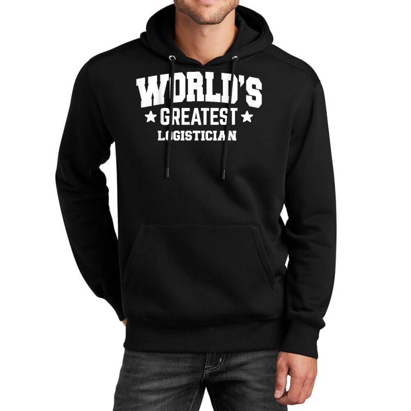 Logistician World's Greatest 2nd Décor Theme T Shirt Unisex Hoodie | Artistshot