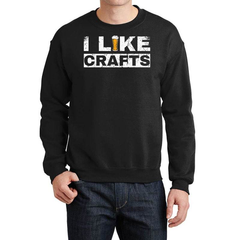 Mens I Like Crafts Beer Funny Clever Drinking And Hops Apparel T Shirt Crewneck Sweatshirt | Artistshot