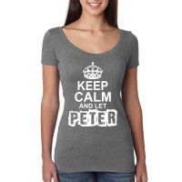 Keep Calm And Let Peter Handle It Women's Triblend Scoop T-shirt | Artistshot