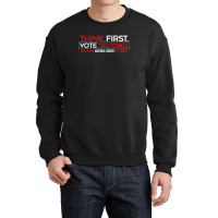 Think First Vote Second This Is The Natural Order Of Things Crewneck Sweatshirt | Artistshot