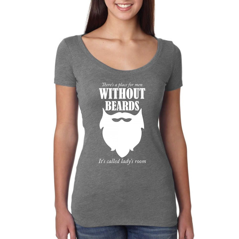 There's A Place For Men Without Beards It's Called The Ladies Room 1 Women's Triblend Scoop T-shirt | Artistshot