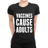 Vaccines Cause Adults Ladies Fitted T-shirt | Artistshot