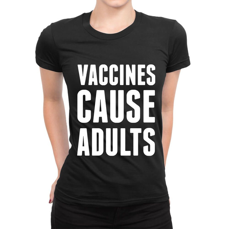 Vaccines Cause Adults Ladies Fitted T-Shirt by ardylanda | Artistshot