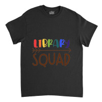 Library Squad For Light Classic T-shirt | Artistshot