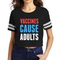 Vaccines Cause Adults Scorecard Crop Tee | Artistshot