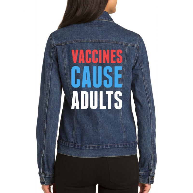 Vaccines Cause Adults Ladies Denim Jacket by ardylanda | Artistshot